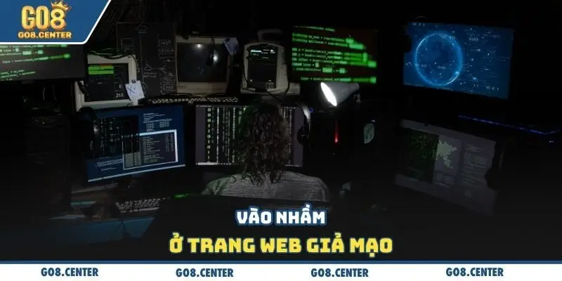 Vào nhầm ở trang web giả mạo